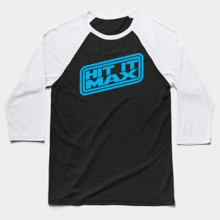 HIT IT MAX Baseball T-Shirt